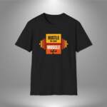 Hustle For Your Muscle - Unisex T-Shirt