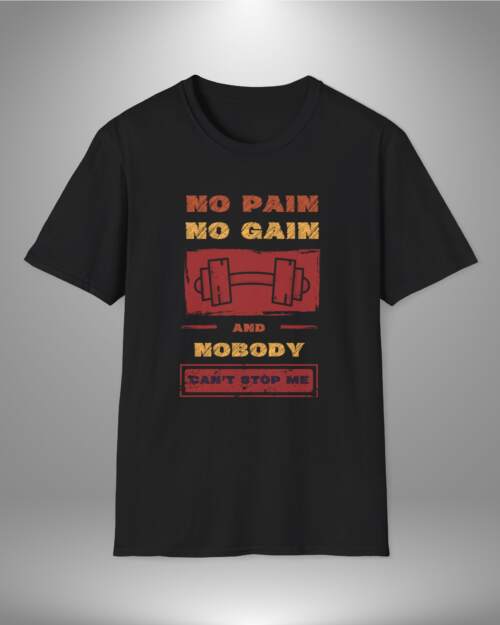 No Pain No Gain - Unisex T-Shirt